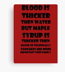 Pancakes Are More Important Then Family Canvas Print