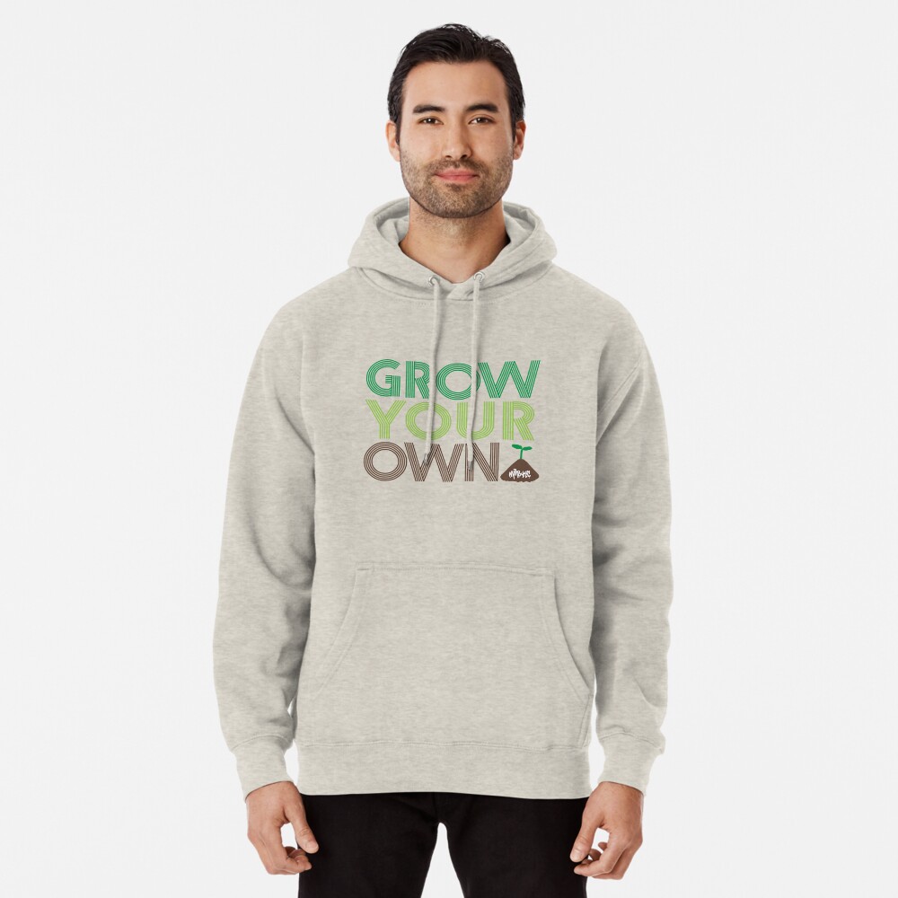 Grow Your Own Pullover Hoodie