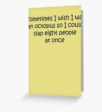 I Wish I Was An Octopus Greeting Card