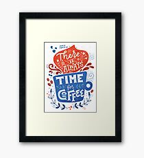There is always time for coffee Framed Print
