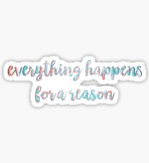 Inspirational Quote - Everything Happens For A Reason - Watercolor Sticker