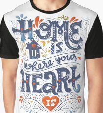 Home is where your heart is Graphic T-Shirt