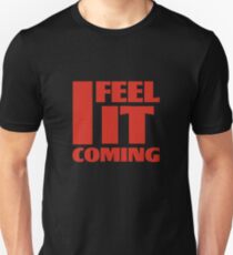I Feel It Coming The Weeknd Unisex T-Shirt