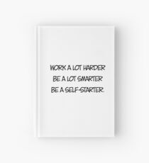 Work a lot harder Hardcover Journal