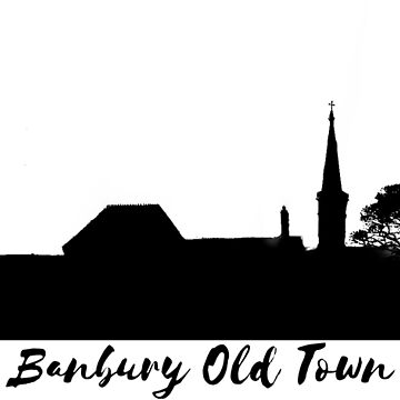 Artwork thumbnail, Banbury Old Town Skyline by TheArtery2010
