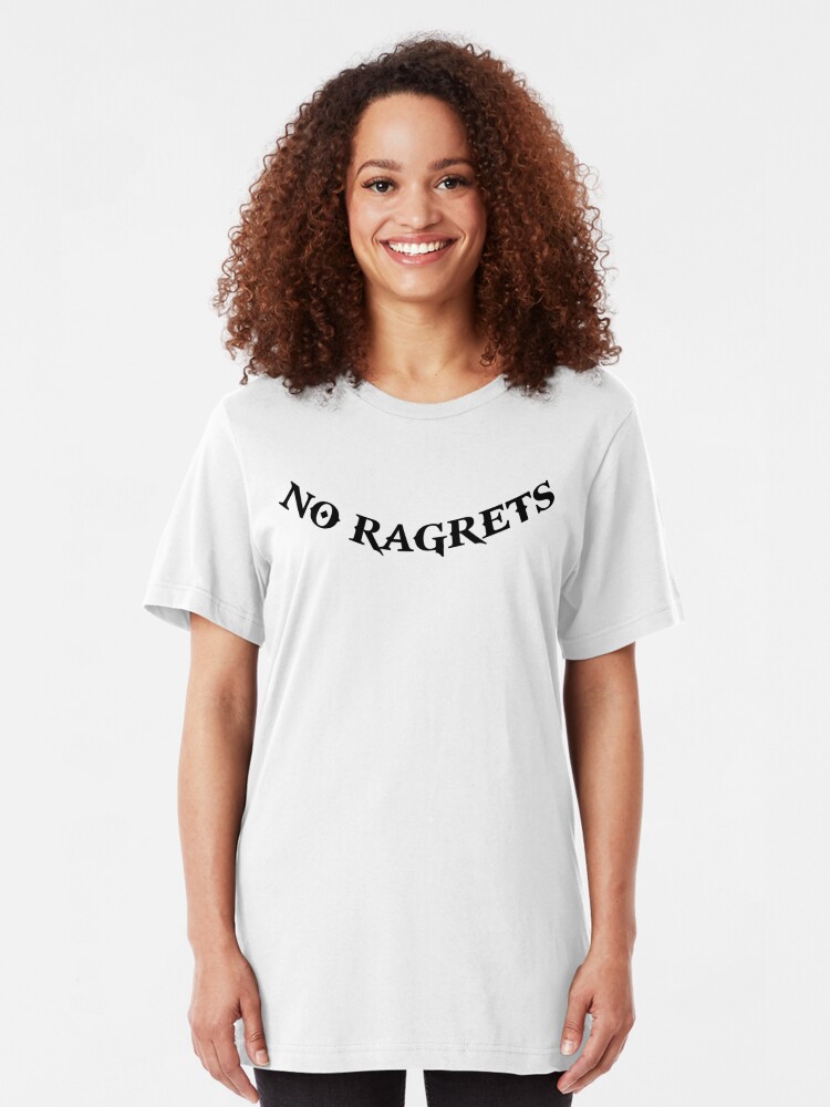 no ragrets t shirt