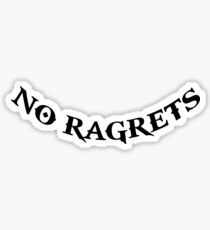 No Ragrets Sticker