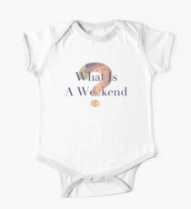 What Is A Weekend? One Piece - Short Sleeve