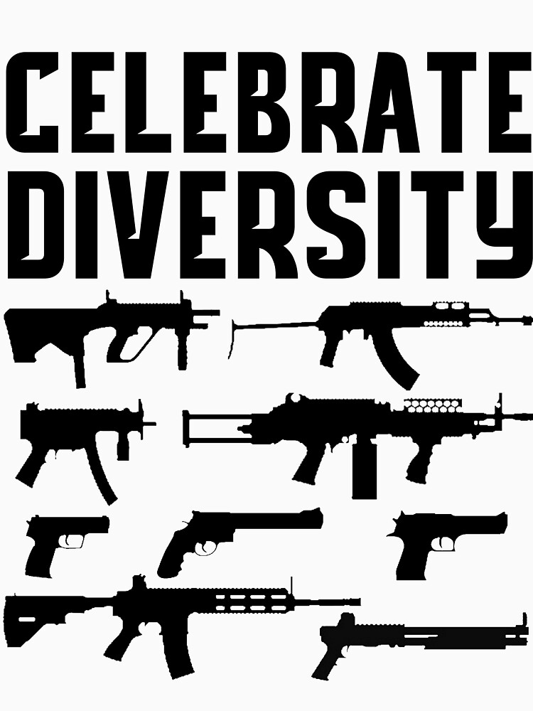 "CELEBRATE DIVERSITY Pro Second Amendment Gun Rights Shirt" Unisex T