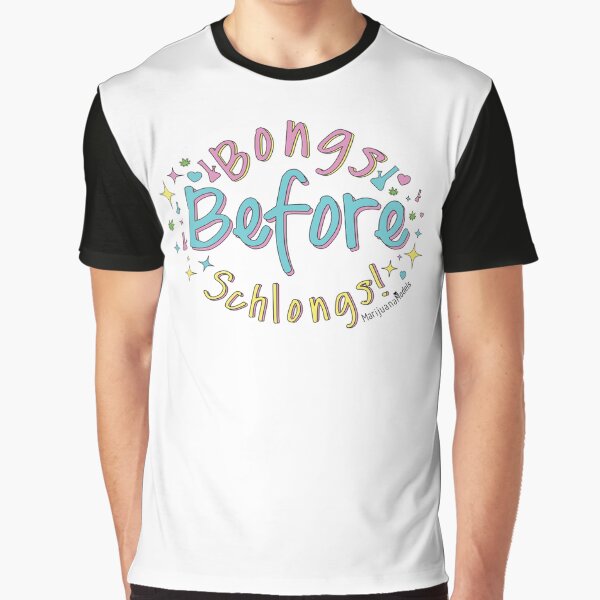 Bongs Before Schlongs Graphic T-Shirt