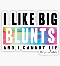 I Like Big Blunts and I Cannot Lie Sticker
