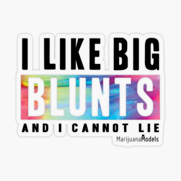 I Like Big Blunts and I Cannot Lie Transparent Sticker