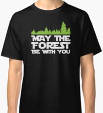 Funny Earth Day Apparel - May the Forest Be With You! Classic T-Shirt