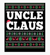 Uncle Claus Matching Family Christmas Ugly Sweater Photographic Print