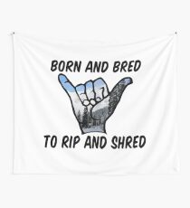 Born and Bred to Rip and Shred- Mountain2 Wall Tapestry