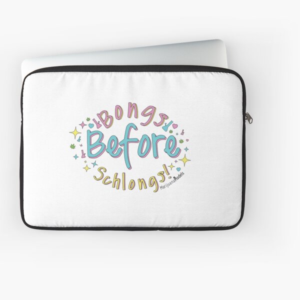 Bongs Before Schlongs Laptop Sleeve