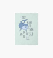I Just Want to Swim in the Sea and be Free - Dolphin Art Board