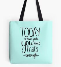 Today at Least You're You Light Blue Tote Bag