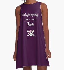 Why be a princess when you can be a pirate. A-Line Dress