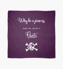 Why be a princess when you can be a pirate. Scarf