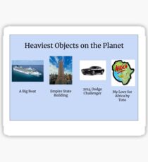 Heaviest Objects on The Planet Sticker