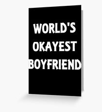 World's Okayest Boyfriend Greeting Card