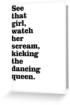 "Misheard Song Lyrics - Dancing Queen" Greeting Cards by ...