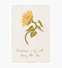 tomorrow bring the sun Photographic Print