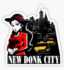 Welcome to New Donk City! Sticker