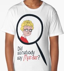 Did Somebody Say Murder? Long T-Shirt