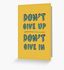 Don't' Give Up Greeting Card