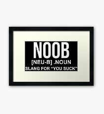 Noob Funny Hilarious Gamer Gift T-shirt Framed Print