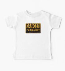 DANGER I'm on a Diet- Rusty Metal Caution Warning Sign Baby Tee