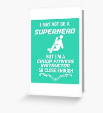 Not Superhero Group Fitness Instructor Greeting Card