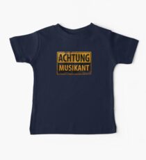 ACHTUNG Musikant - German Musician Metal Sign - Deutsches Schild Baby Tee