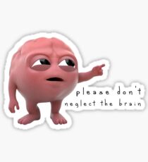 please don't neglect the brain Sticker