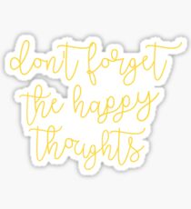 Don't Forget the Happy Thoughts Sticker