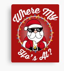 Where My Ho's At? Canvas Print