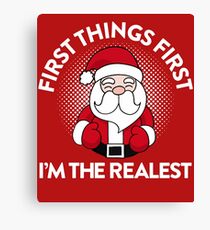 First Things First I'm The Realest Canvas Print