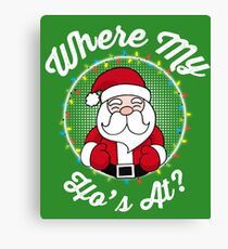 Where My Ho's At? Canvas Print