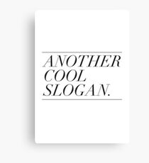 Another Cool Slogan. Canvas Print