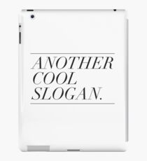 Another Cool Slogan. iPad Case/Skin