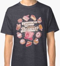 Whatch'ya wird mit diesem Nachtisch tun? Classic T-Shirt