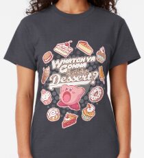 Whatch'ya Gonna Do With That Dessert? Classic T-Shirt