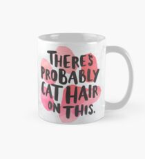 Taza clásica Probablemente hay pelo de gato en esto