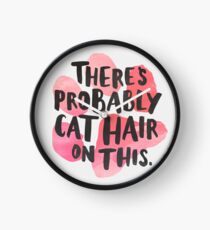 There's Probably Cat Hair On This Clock