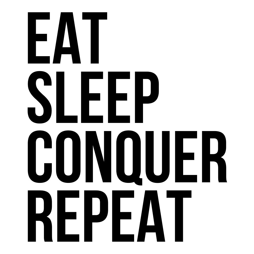 Eat Sleep Conquer Repeat Fitnessstudio Zitat Von Maniacfitness
