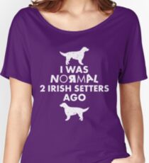 Ich war normal 2 Irish Setters Ago: Lustige Irish Setter Dog Lover Geschenke Loose Fit T-Shirt