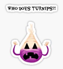 WHO DOES TURNIPS?! Sticker