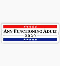 ANY FUNCTIONING ADULT 2020 Sticker